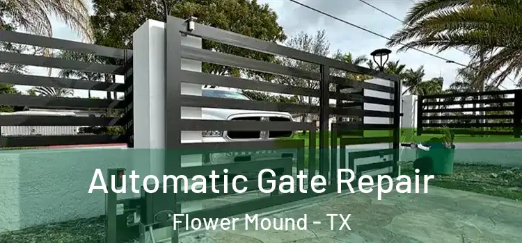 Automatic Gate Repair Flower Mound - TX