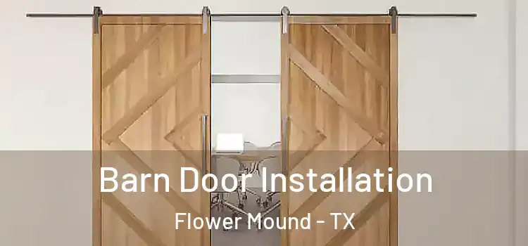 Barn Door Installation Flower Mound - TX