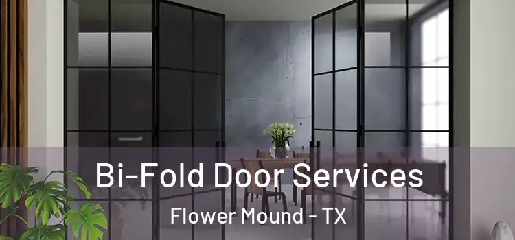 Bi-Fold Door Services Flower Mound - TX
