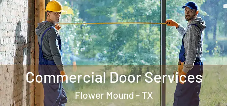 Commercial Door Services Flower Mound - TX