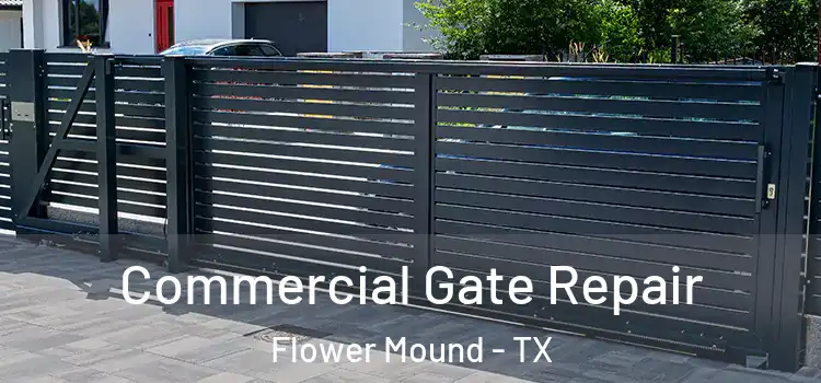 Commercial Gate Repair Flower Mound - TX