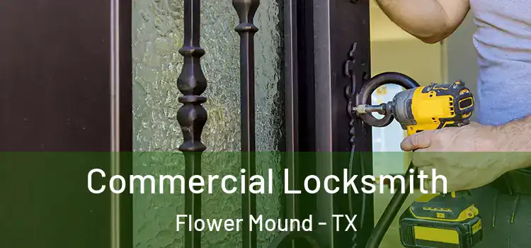 Commercial Locksmith Flower Mound - TX