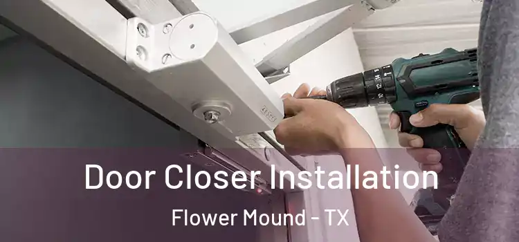 Door Closer Installation Flower Mound - TX