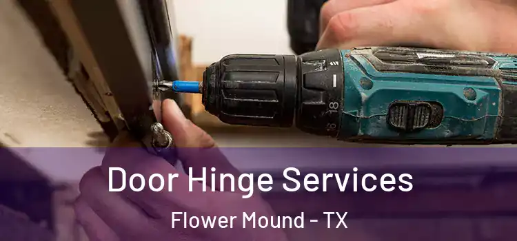 Door Hinge Services Flower Mound - TX