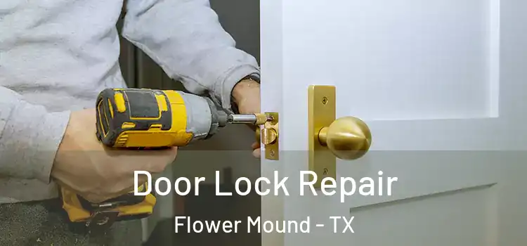 Door Lock Repair Flower Mound - TX