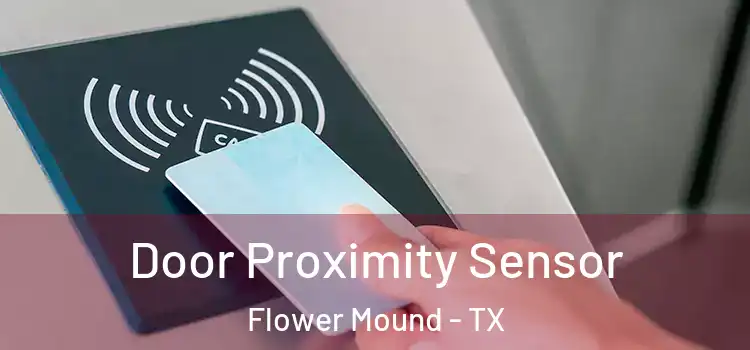 Door Proximity Sensor Flower Mound - TX
