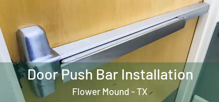 Door Push Bar Installation Flower Mound - TX