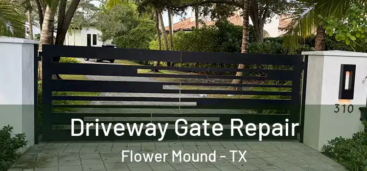 Driveway Gate Repair Flower Mound - TX