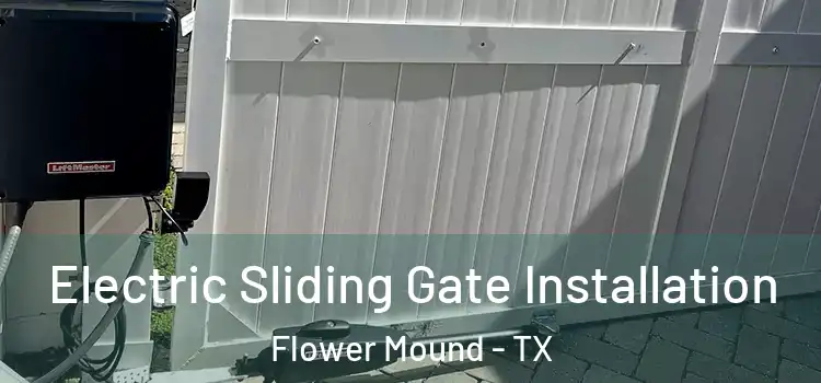 Electric Sliding Gate Installation Flower Mound - TX