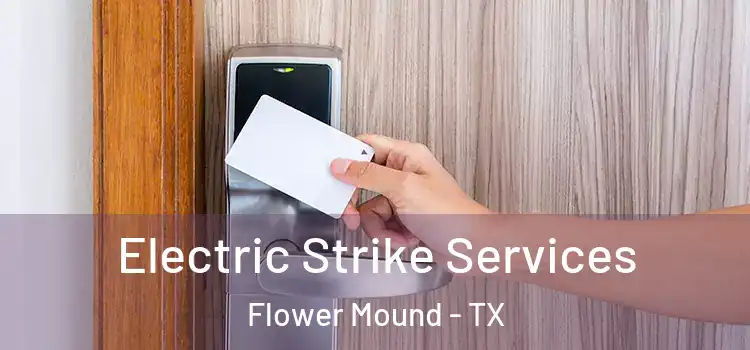Electric Strike Services Flower Mound - TX