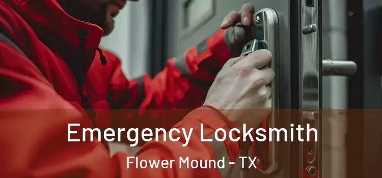 Emergency Locksmith Flower Mound - TX