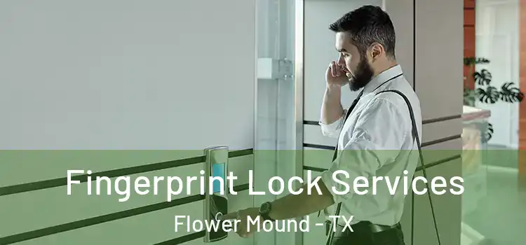 Fingerprint Lock Services Flower Mound - TX