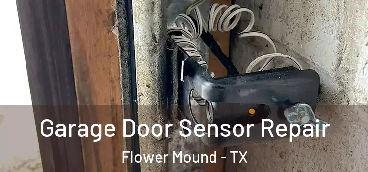 Garage Door Sensor Repair Flower Mound - TX