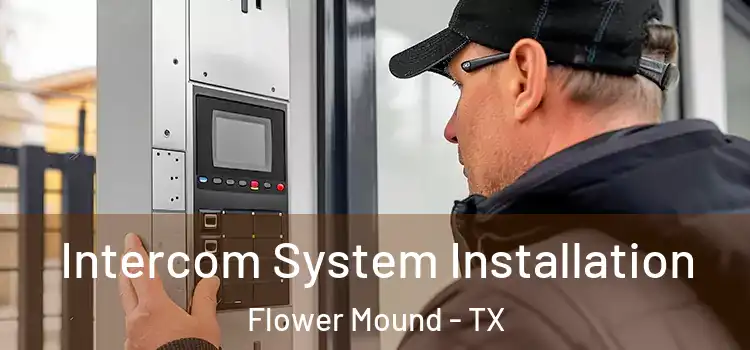 Intercom System Installation Flower Mound - TX