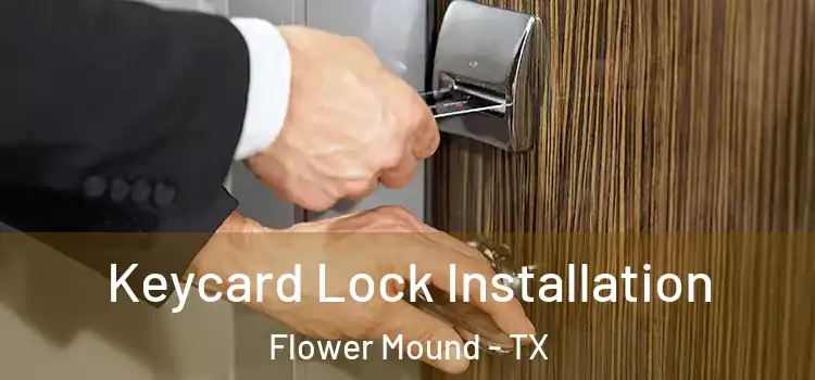 Keycard Lock Installation Flower Mound - TX