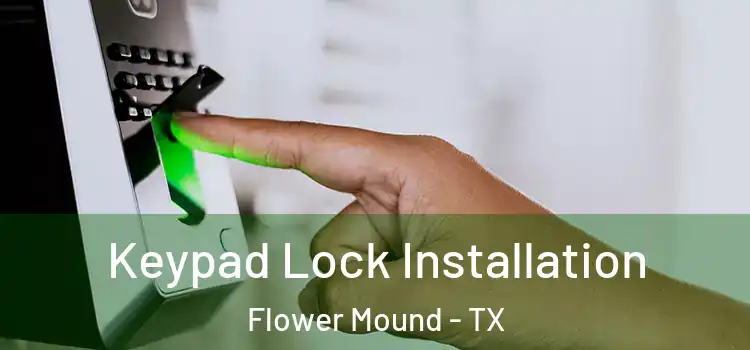 Keypad Lock Installation Flower Mound - TX