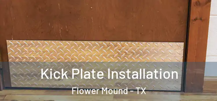 Kick Plate Installation Flower Mound - TX