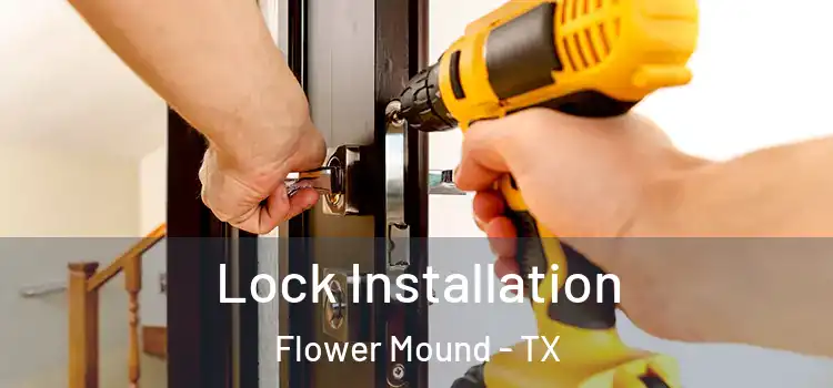 Lock Installation Flower Mound - TX