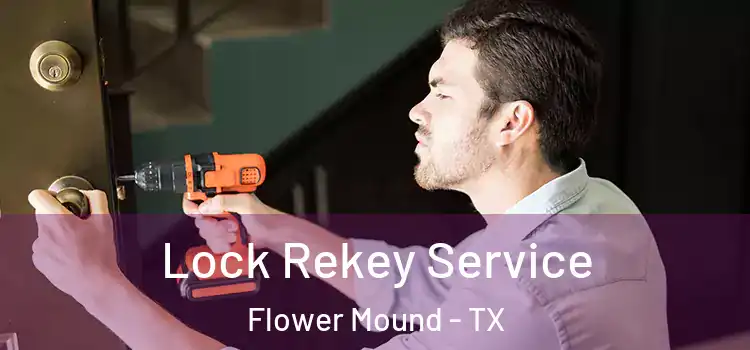 Lock Rekey Service Flower Mound - TX