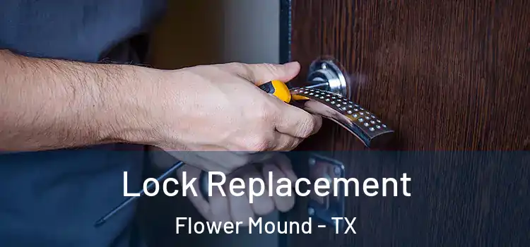 Lock Replacement Flower Mound - TX