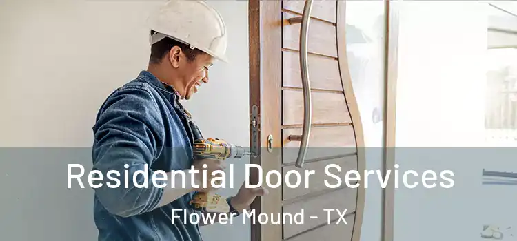 Residential Door Services Flower Mound - TX