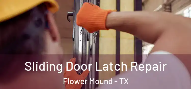 Sliding Door Latch Repair Flower Mound - TX