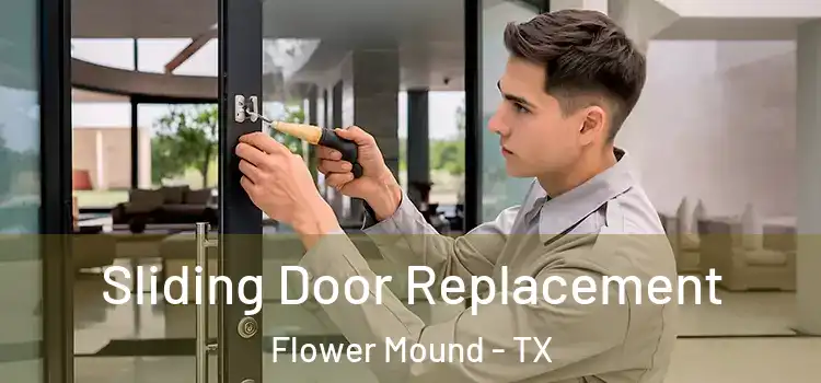 Sliding Door Replacement Flower Mound - TX